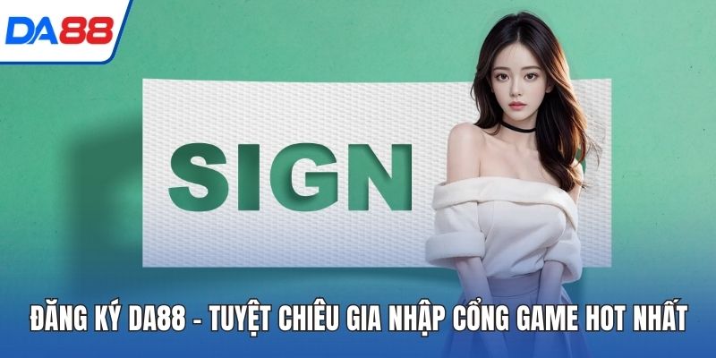 Đăng Ký DA88 - Tuyệt Chiêu Gia Nhập Cổng Game Hot Nhất 2026 1 Đăng Ký DA88 ảnh đại diện