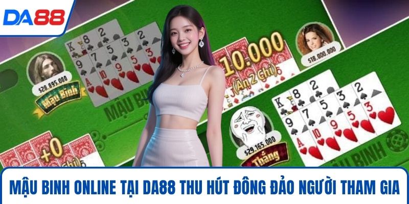 Mậu Binh Online Hấp Dẫn – Hướng Dẫn Chơi Hiệu Quả Nhất 2026 2 Mậu binh online tại DA88 thu hút đông đảo người tham gia