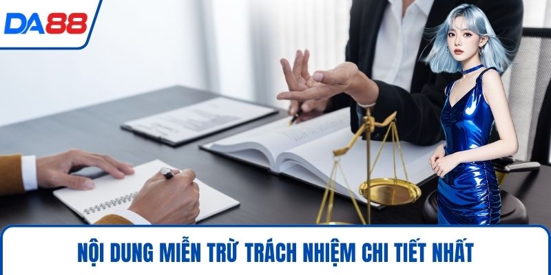 Nội dung miễn trừ trách nhiệm chi tiết nhất
