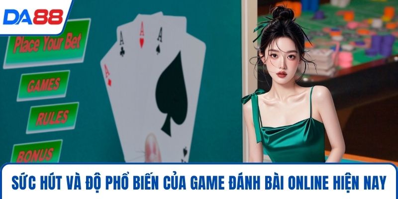 Sức hút và độ phổ biến của game đánh bài online hiện nay