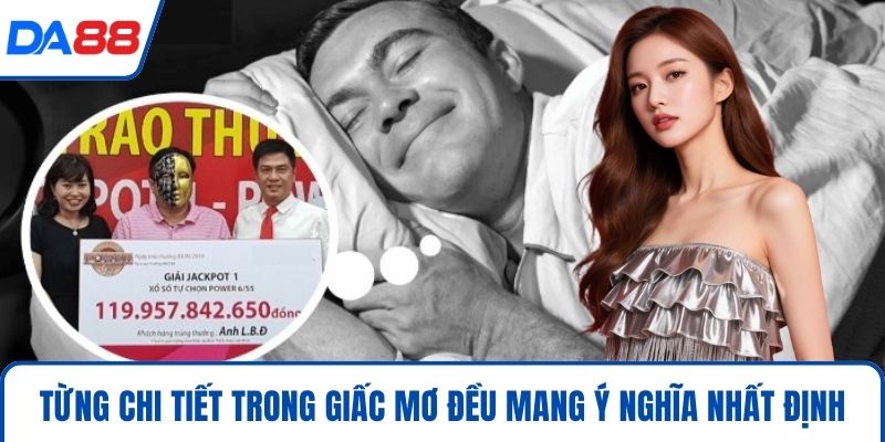 Mơ Thấy Trúng Số - Hé Lộ Điềm Báo Và Con Số May Mắn 2026 3 Từng chi tiết trong giấc mơ đều mang ý nghĩa nhất định